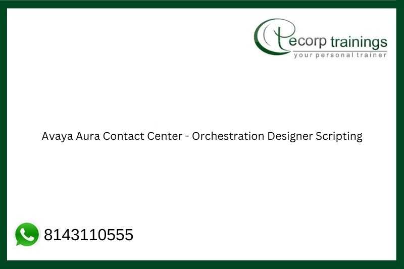 Avaya Aura Contact Center - Orchestration Designer Scripting Job Support