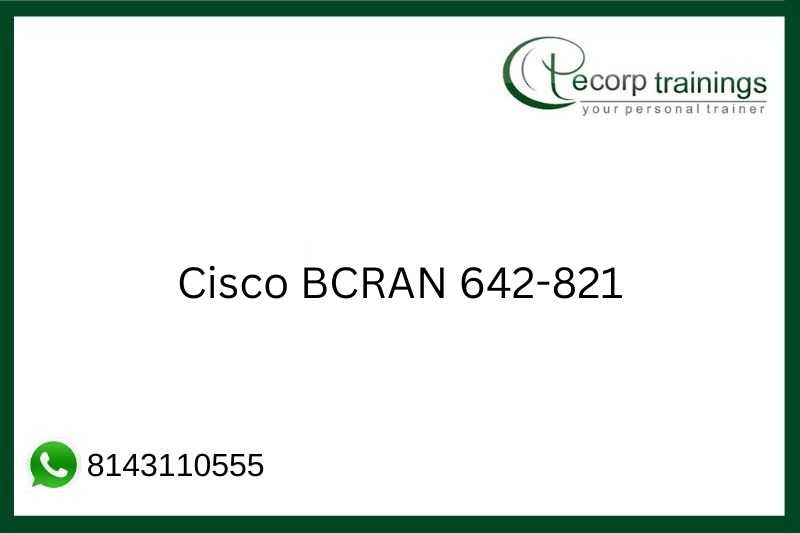 Cisco BCRAN 642-821 Job Support