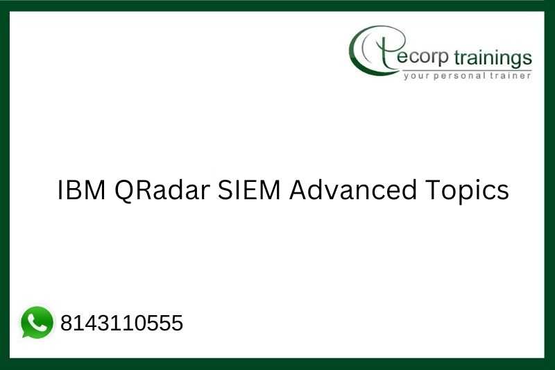 IBM QRadar SIEM Advanced Topics Job Support