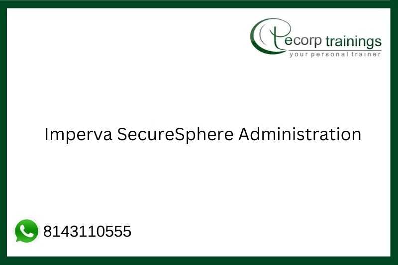 Imperva SecureSphere Administrator Training Hyderabad india - Ecorp ...